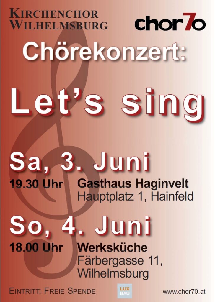 Unter dem Motto "Let's sing" laden der chor70 unter der Leitung von Roland Lensch und der Kirchenchor Wilhelmsburg unter der Leitung von Franz Griesler zu den Chörekonzerten am Samstag, 3. Juni 2023, um 19.30 Uhr in Gasthaus Haginvelt in Hainfeld um am Sonntag, 4. Juni 2023, um 18.00 in die Werksküche in Wilhelmsburg.
Eintritt: freie Spenden.
